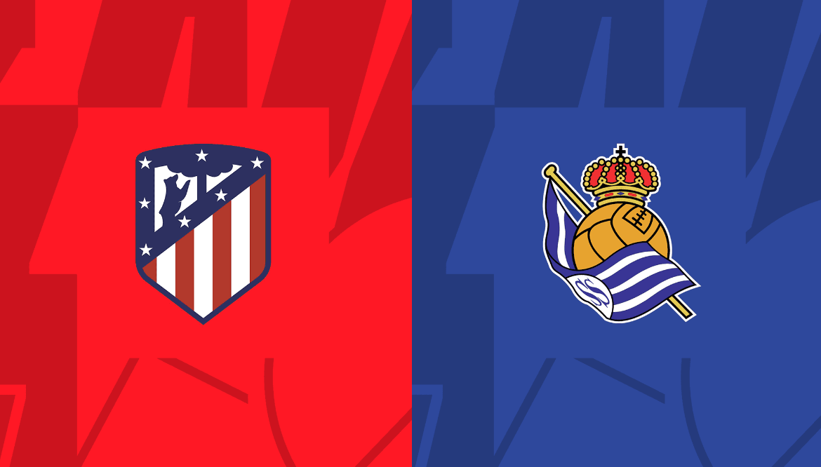 Nhận định trận đấu Atletico vs Sociedad