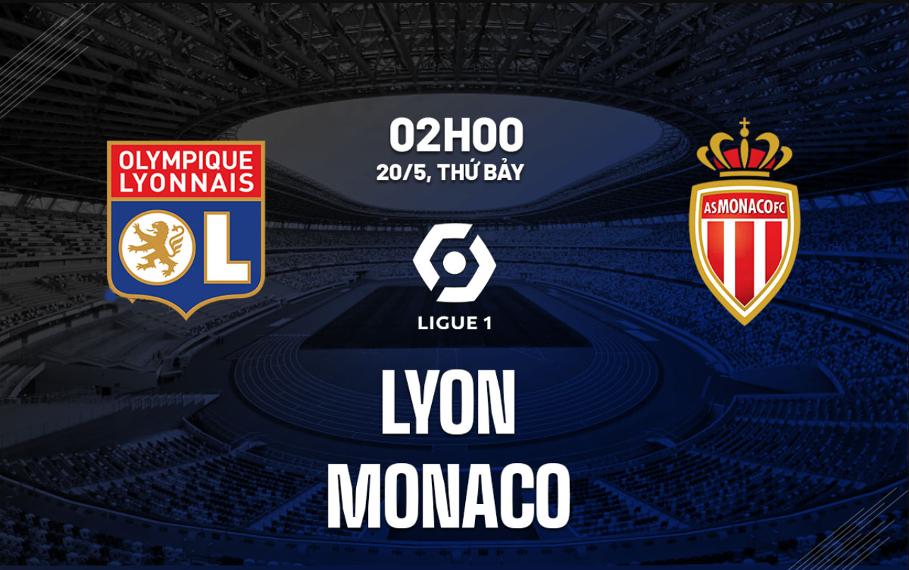 Nhận định trận đấu Lyon vs Monaco Nhận định trận đấu Lyon vs Monaco