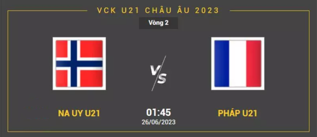 Nhận định trận đấu U21 Na Uy vs U21 Pháp
