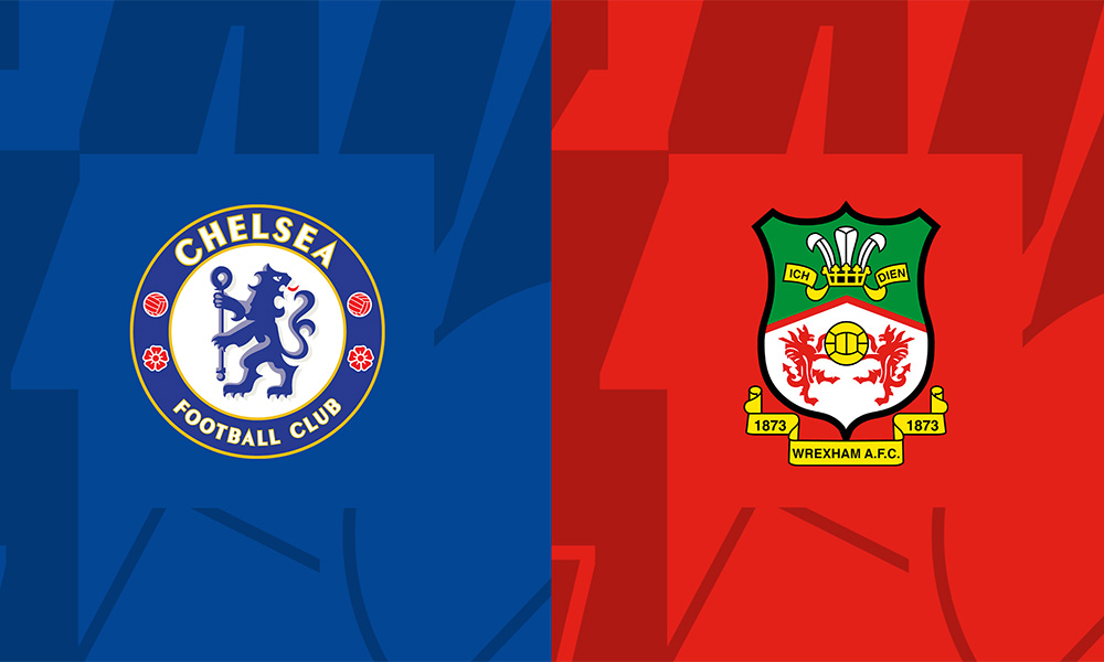 Nhận định trận đấu Chelsea vs Wrexham