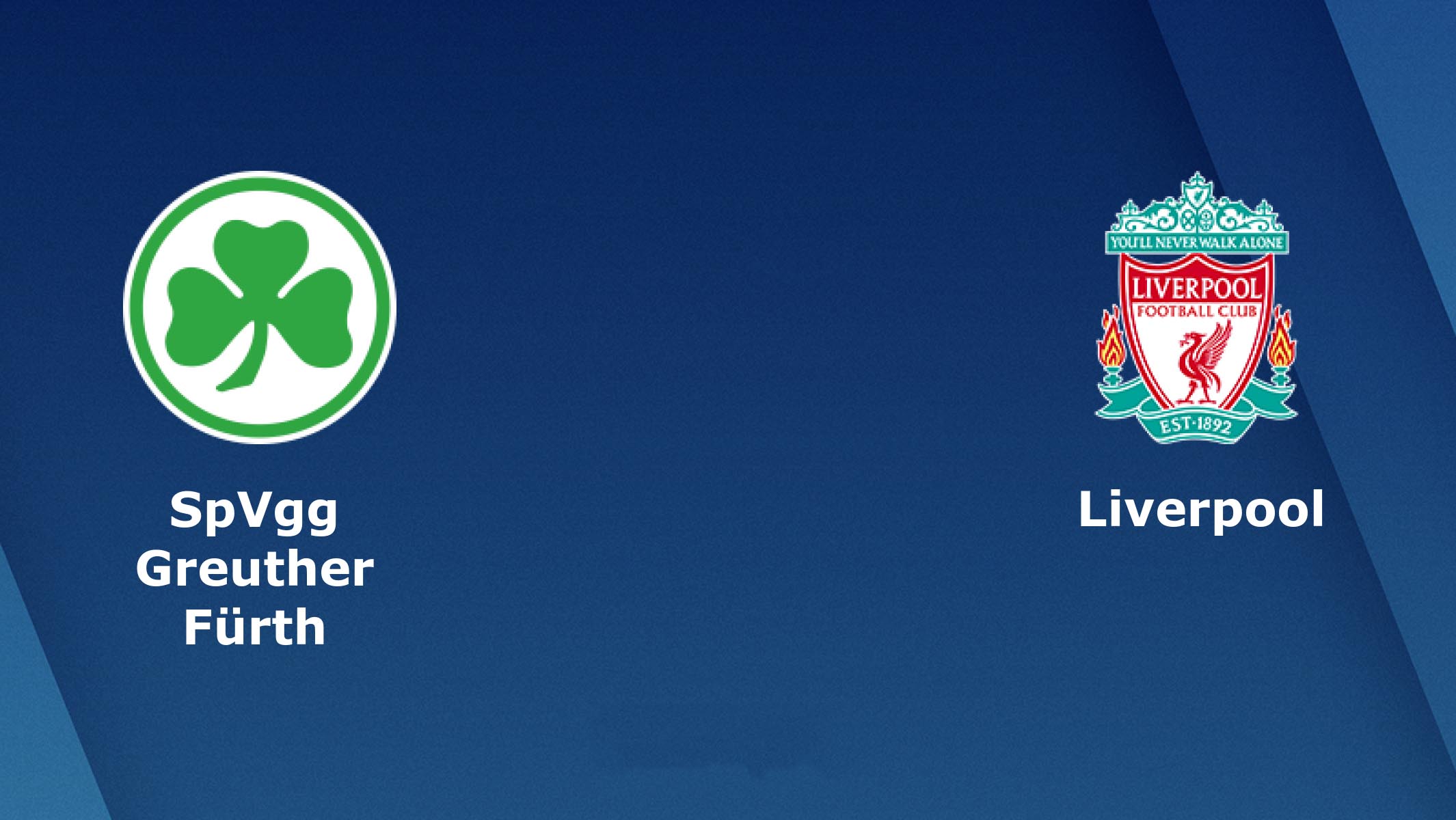 Nhận định trận đấu Greuther Furth vs Liverpool
