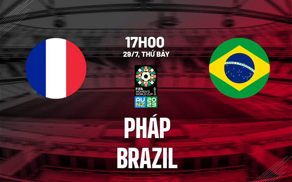 Nhận định trận đấu Nữ Pháp vs Nữ Brazil