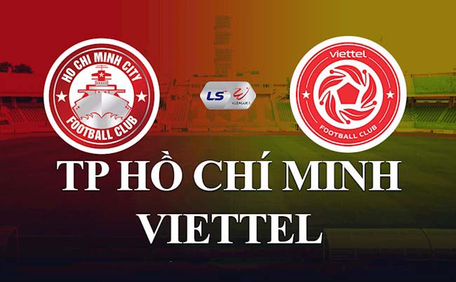Nhận định trận đấu TP HCM vs Viettel