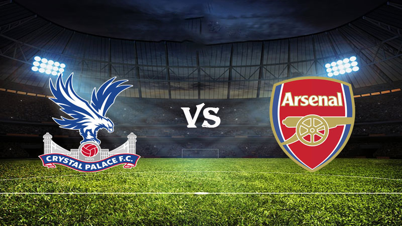 Nhận định trận đấu Crystal Palace vs Arsenal
