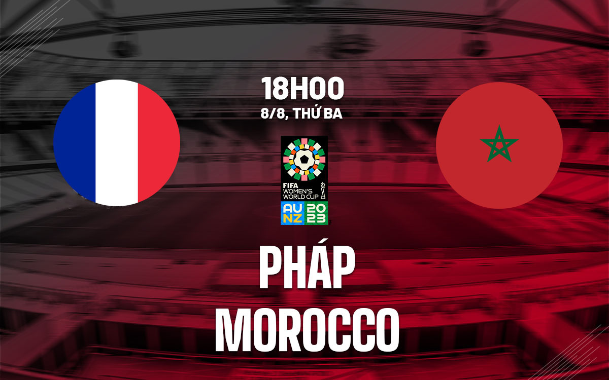 Nhận định trận đấu ĐT Nữ Pháp vs ĐT Nữ Morocco