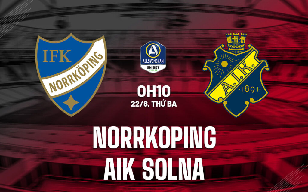 Nhận định trận đấu Norrkoping vs AIK Solna