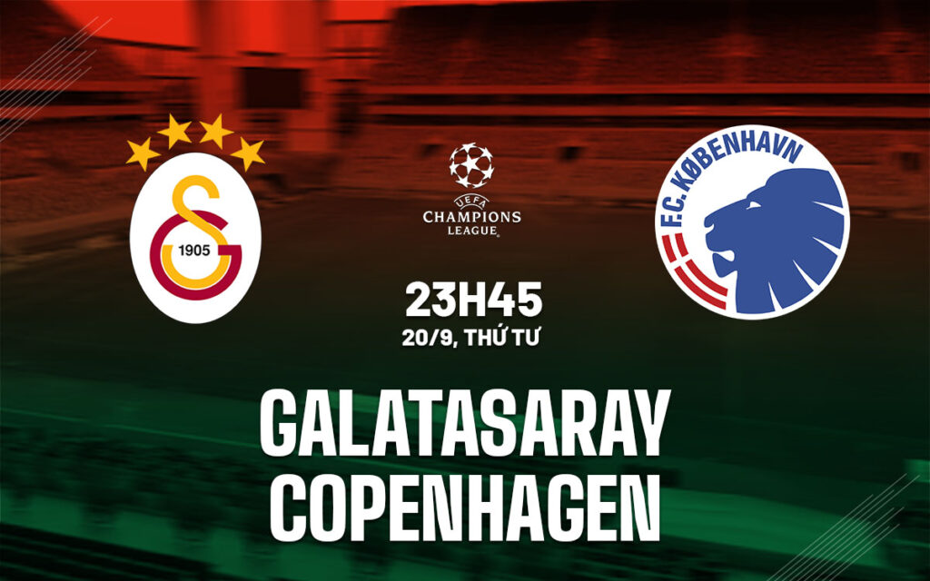 Nhan dinh Galatasaray vs Copenhagen 1