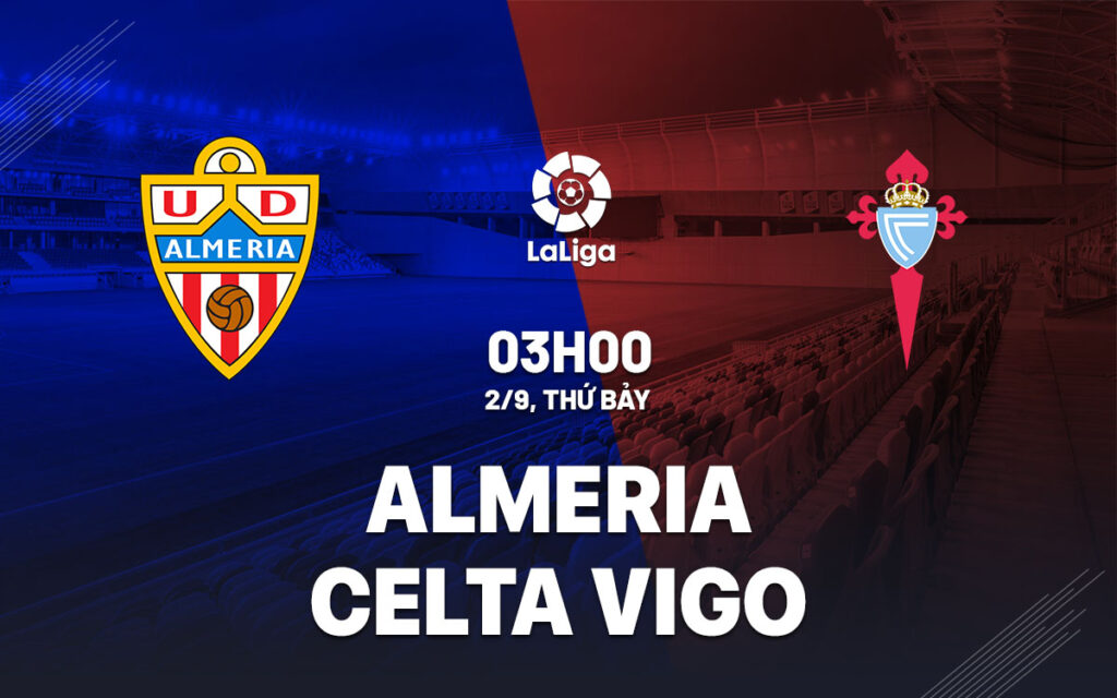 Nhận định trận đấu Almeria vs Celta Vigo