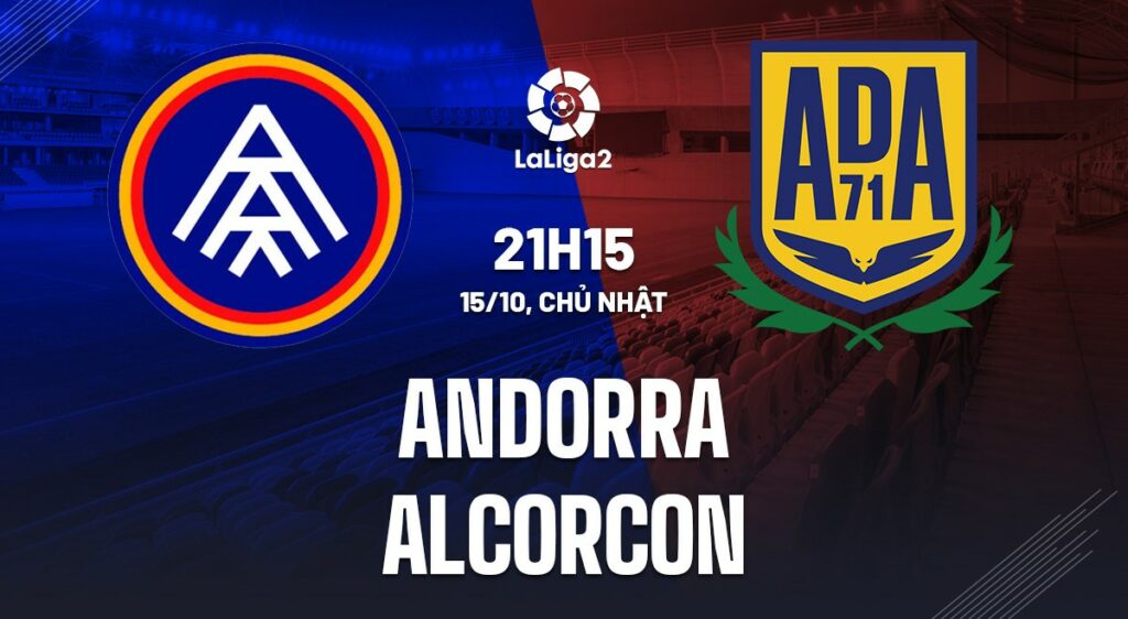 Soi kèo Andorra vs Alcorcon 21h15 ngày 15/10 (Hạng 2 2023) 5 soi keo andorra vs alcorcon 1