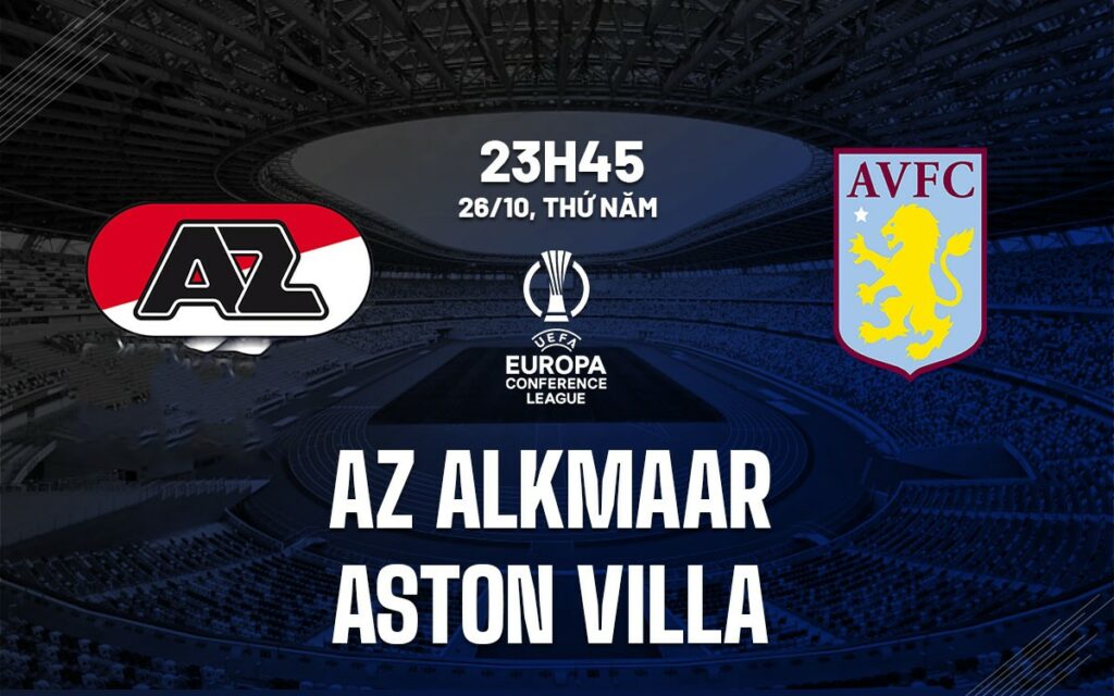Soi kèo AZ vs Aston Villa (23h45 ngày 26/10): Khó lường 5 Nhận định soi kèo AZ vs Aston Villa