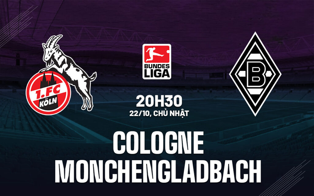 Soi kèo Cologne vs Monchengladbach 20h30 ngày 22/10 5 soi keo cologne vs monchengladbach 1