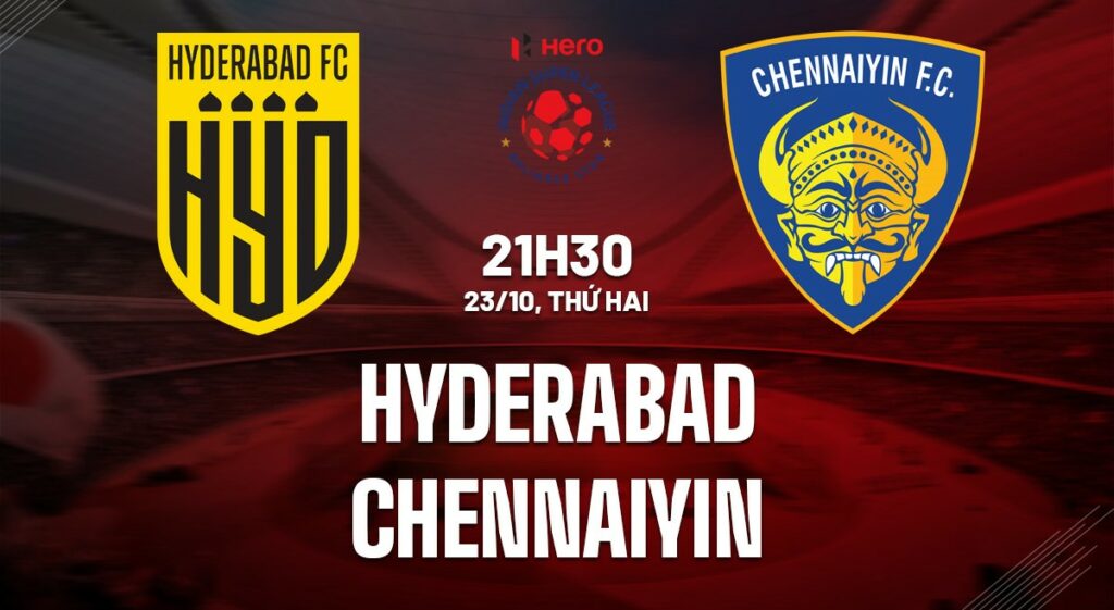 Nhận định soi kèo Hyderabad vs Chennaiyin 21h30 ngày 23/10