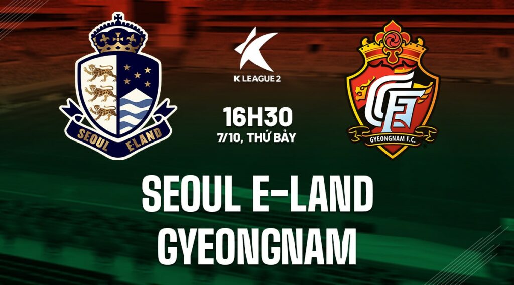Soi kèo Seoul E-Land vs Gyeongnam 16h30 ngày 7/10 5 soi keo seoul e land vs gyeongnam 1