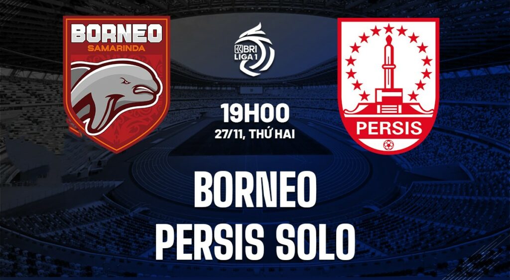 Nhận định soi kèo Borneo vs Persis Solo 19h00 ngày 27/11 5 Nhận định soi kèo Borneo vs Persis Solo
