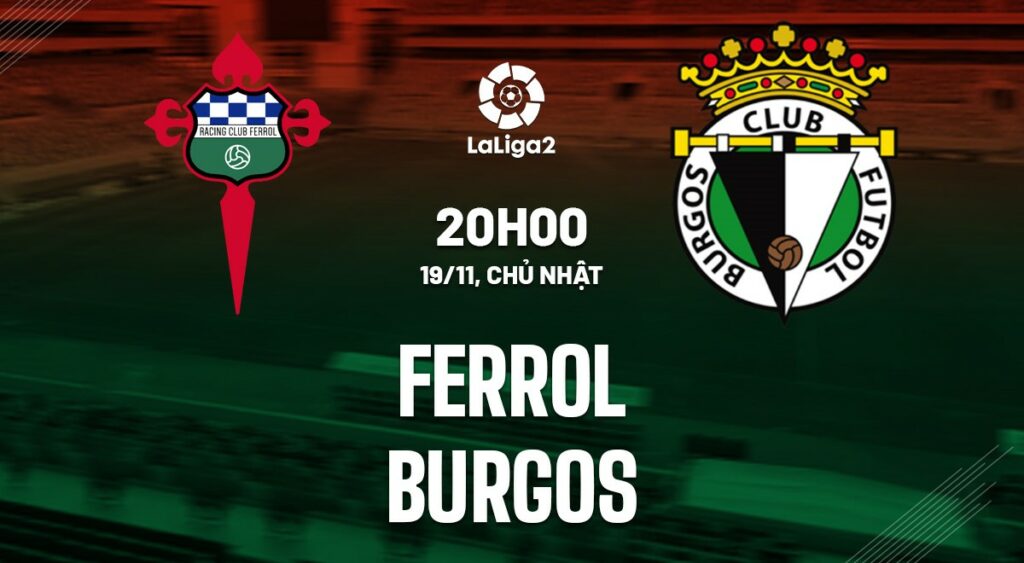 Nhận định soi kèo Ferrol vs Burgos  