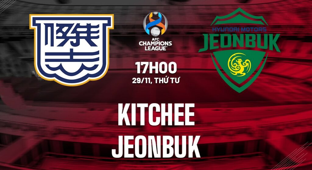 Nhận định soi kèo Kitchee vs Jeonbuk 17h00 ngày 29/11 5 Nhận định soi kèo Kitchee vs Jeonbuk