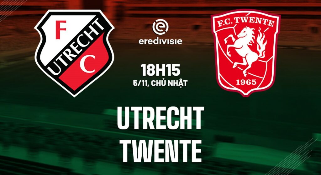 Nhận định soi kèo Utrecht vs Twente  