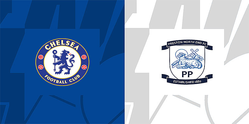 Chuyên gia nhận định soi kèo Chelsea vs Preston North End